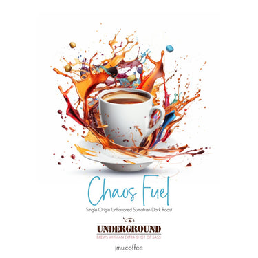 A coffee cup with colorful liquid splashes and coffee beans nearby. Below, the text reads: Chaos Fuel – Dark Roast Sumatran Coffee ☕, Single Origin small batch air-roasted, and Underground Brews with an Extra Shot of Sass, jmu.coffee.